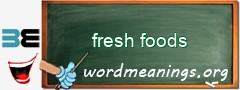 WordMeaning blackboard for fresh foods